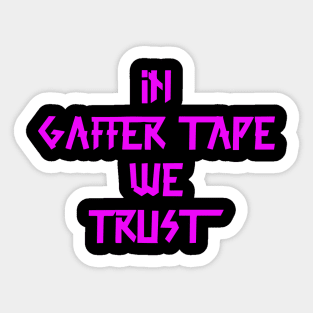 in Gaffer tape we trust Pink Tape Sticker